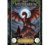 Mythical Creatures Coloring Book: Dragons, castles, warriors, and epic human realms - 58 fantasy illustrations for stress relief and creative ... lovers, fantasy fans, and adult colorists