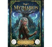 Mythical Creatures Coloring Book: Elves, fairies, enchanted forests, gnomes, and magical beasts - 48 fantasy illustrations for stress relief and ... for lovers of mythical worlds and colorists