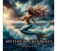 MYTHICAL CREATURES. Series of Therapeutic Coloring Books for Adults and Teenagers for Stress Relief, Creativity Therapy and Mindfulness: Characters from Legends and Fairy Tales from Around the World.
