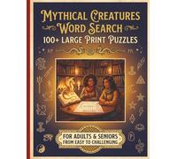 Mythical Creatures Word Search: 100+ Large Print Puzzles | For Adults & Seniors | From Easy to Challenging | Dragons, Gods & Legends from Around the ... activity book | Perfect Fantasy Gift