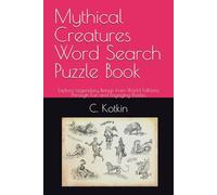 Mythical Creatures Word Search Puzzle Book: Explore Legendary Beings from World Folklore Through Fun and Engaging Puzzles