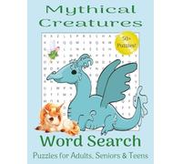 Mythical Creatures Word Search Puzzle Book: Word Searches with Large Print about Unicorns, Dragons, Centaurs, and More | 8.5x11 inches, 110 pages | ... for Vacations, Holidays, and Leisure Times