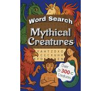 Mythical Creatures Word Search: Word Puzzle Book with Folklore Glossary for Adults: Fantasy Beasts, Legends, and Global Mythology | 6x9 inches, 99 ... Puzzle Gift for Vacations, Birthdays and More