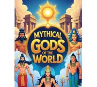 Mythical Gods of the World - Coloring Book for Kids: Discover Ancient Legends Through Fun and Educational Coloring Pages - Teach Your Kids About World Mythology While Boosting Creativity!