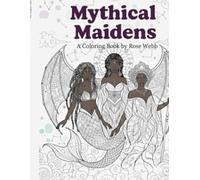 Mythical Maidens: Adult Coloring Book