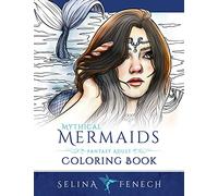 Mythical Mermaids - Fantasy Adult Coloring Book