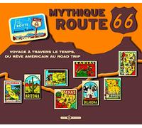 Mythique route 66: Voyage à travers le temps, du rêve américain au road trip
