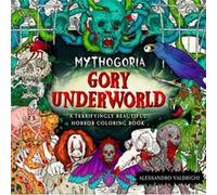 Mythogoria Gory Underworld by Alessandro Valdrighi Alessandro Valdrighi (Auteur)
