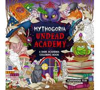 Mythogoria - Undead Academy: A Dark Academia Coloring Book