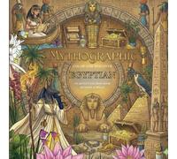 Mythographic Ancient Egypt: An Artist’s Coloring Book of Pharaohs, Mummies, and Sacred Magic: Color and Discover 40 Intricate Illustrations of ... Desert Legends - Dark Fantasy Art for Adults