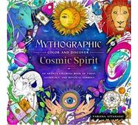 Mythographic Color and Discover: Cosmic Spirit: An Artist's Coloring Book of Tarot, Astrology, and Mystical Symbols