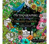 Mythographic Color and Discover: Dream Garden: An Artist's Coloring Book of Floral Fantasies