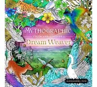 Mythographic Color and Discover Dream Weaver: An Artist's Coloring Book of Extraordinary Reveries