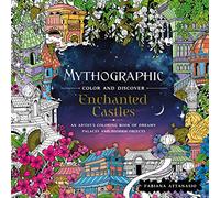 Mythographic Color and Discover Enchanted Castles: An Artist's Coloring Book of Dreamy Palaces and Hidden Objects