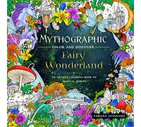 Mythographic Color and Discover - Fairy Wonderland: An Artist's Coloring Book of Magical Spirits