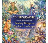 Mythographic Color and Discover: Fantasy Beings and Mythical Landscapes