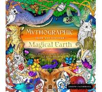 Mythographic Color and Discover: Magical Earth: An Artist's Coloring Book of Natural Wonders