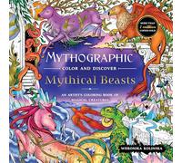 Mythographic Color and Discover: Mythical Beasts: An Artist's Coloring Book of Magical Creatures