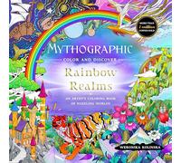 Mythographic Color and Discover: Rainbow Realms: An Artist's Coloring Book of Dazzling Worlds