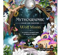 Mythographic Color and Discover Wolf Moon: An Artist’s Coloring Book of Moonlit Animalia