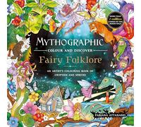 Mythographic Colour and Discover: Fairy Folklore: An Artist’s Colouring Book of Cryptids and Sprites
