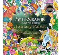 Mythographic Colour and Discover: Fantasy Forest: An Artist’s Colouring Book of Woodland Spirits