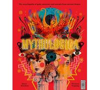 Mythologica - An Encyclopedia Of Gods, Monsters And Mortals From Ancient Greece
