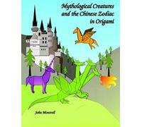 Mythological Creatures and the Chinese Zodiac in Origami