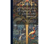 Mythological Fictions Of The Greeks And Romans