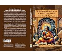 Mythological Literatures & Social Progress of Indian Knowledge System (ISBN 9789365536720)