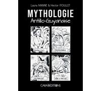 Mythologie antillo-guyanaise - Laura Manne - Caraibeditions - broché - Etude