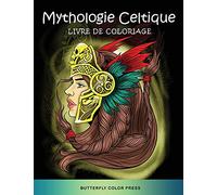 Mythologie Celtique Livre de Coloriage: Livre de Coloriage pour Adultes