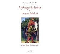 Mythologie des boiteux et du pied fabuleux: Oedipe, Jacob, mélusine et cie