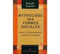Mythologie Des Formes Sociales - Balzac Et Les Saint-Simoniens Ou Le Destin De La Modernité