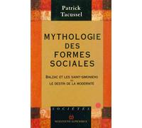 Mythologie des formes sociales - Balzac et les saint-simoniens ou le destin de la modernité - Patrick Tacussel - Meridiens-Klincksieck - Livre