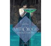 Mythologie d'hier à aujourd'hui