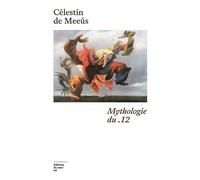Mythologie du .12 - Célestin De Meeûs - Sous-sol - ebook (ePub) - Roman