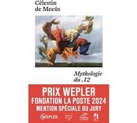 Mythologie du .12 - Prix Stanislas du premier roman 2024 Célestin De Meeûs (Auteur)
