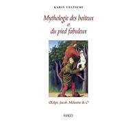Mythologie Du Boiteux Et Du Pied Fabuleux - Oedipe, Jacob, Mélusine & Cie