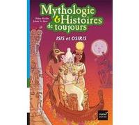 Mythologie et histoires de toujours - Isis et Osiris dès 9 ans Hélène Kérillis (Auteur), Johann Le Berre (Illustration)