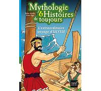 Mythologie et histoires de toujours - L'extraordinaire voyage d'Ulysse dès 9 ans