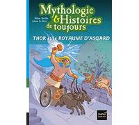 Mythologie et histoires de toujours - Thor et le royaume d'Asgard dès 9 ans