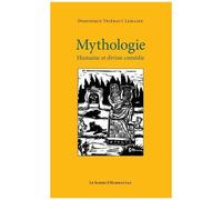 Mythologie Humaine et divine comédie - Dominique Thiébaut Lemaire - L'harmattan - broché - Essai