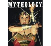 Mythologie : L'art DC Comics d'Alex Ross