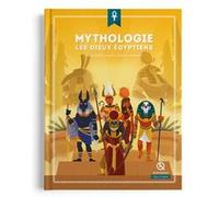 Mythologie Les dieux égyptiens Clémentine V. Baron (Auteur), Bruno Wennagel (Illustration), Mathieu Ferret (Illustration), Mathilde Tuffin (Illustration), Guillaume Biasse (Illustration), Aurélie Verd