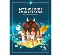 Mythologie Les héros grecs Bruno Wennagel (Illustration), Aurélien Fernandez (Illustration), Mathieu Ferret (Illustration), Patricia Crété (Auteur)