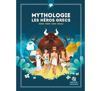 Mythologie Les héros grecs: Hélène - Thésée - Ulysse - Hercule