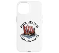 Mythologie Nordique - Fuck Heaven Valhalla Awaits - Navire Viking Coque pour iPhone 15
