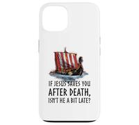 Mythologie Nordique - Jésus n'est-il Pas Un Peu en Retard ? - Viking Longship Coque pour iPhone 13