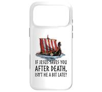 Mythologie Nordique - Jésus n'est-il Pas Un Peu en Retard ? - Viking Longship Coque pour iPhone 17 Pro Max